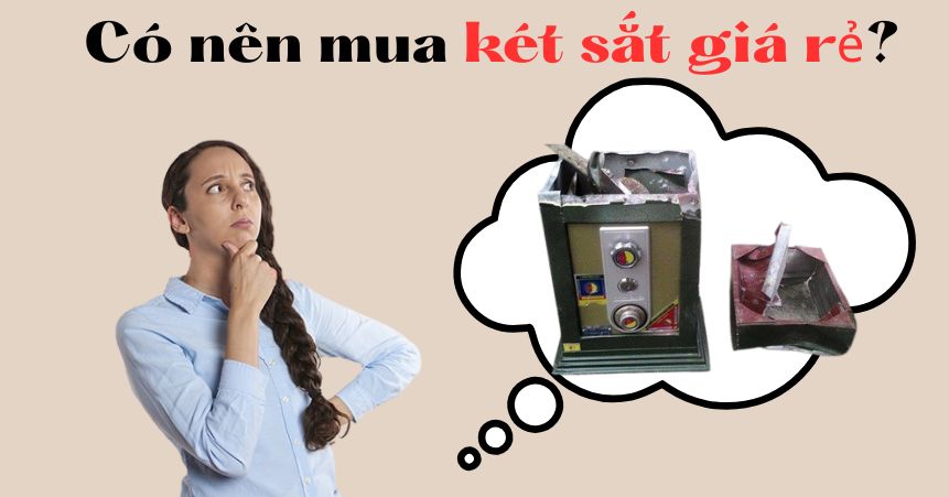 Có Nên Mua Két Sắt Giá Rẻ Hay Không?