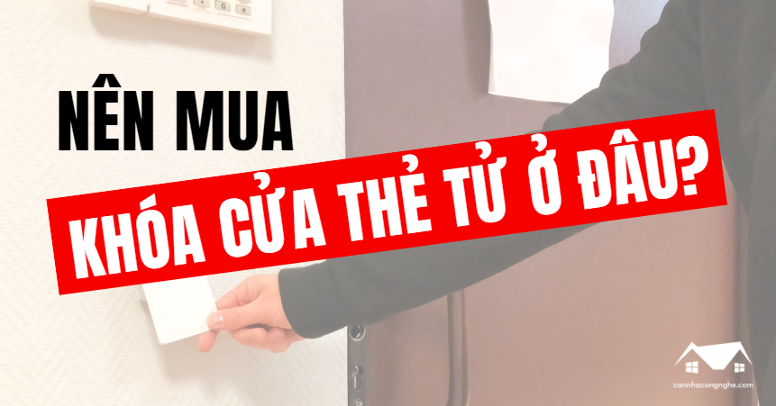 Khóa cửa thẻ từ là gì? Nên mua khóa cửa thẻ từ ở đâu?