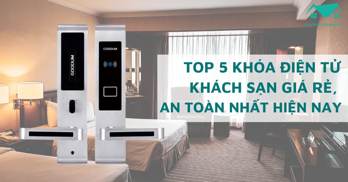 Top 5 khóa điện tử khách sạn giá rẻ, an toàn nhất hiện nay