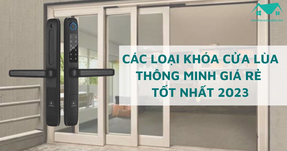 Các loại khóa cửa lùa thông minh giá rẻ tốt nhất 2023