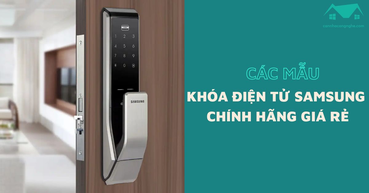 Các mẫu khoá điện tử Samsung chính hãng giá rẻ tốt nhất 2023