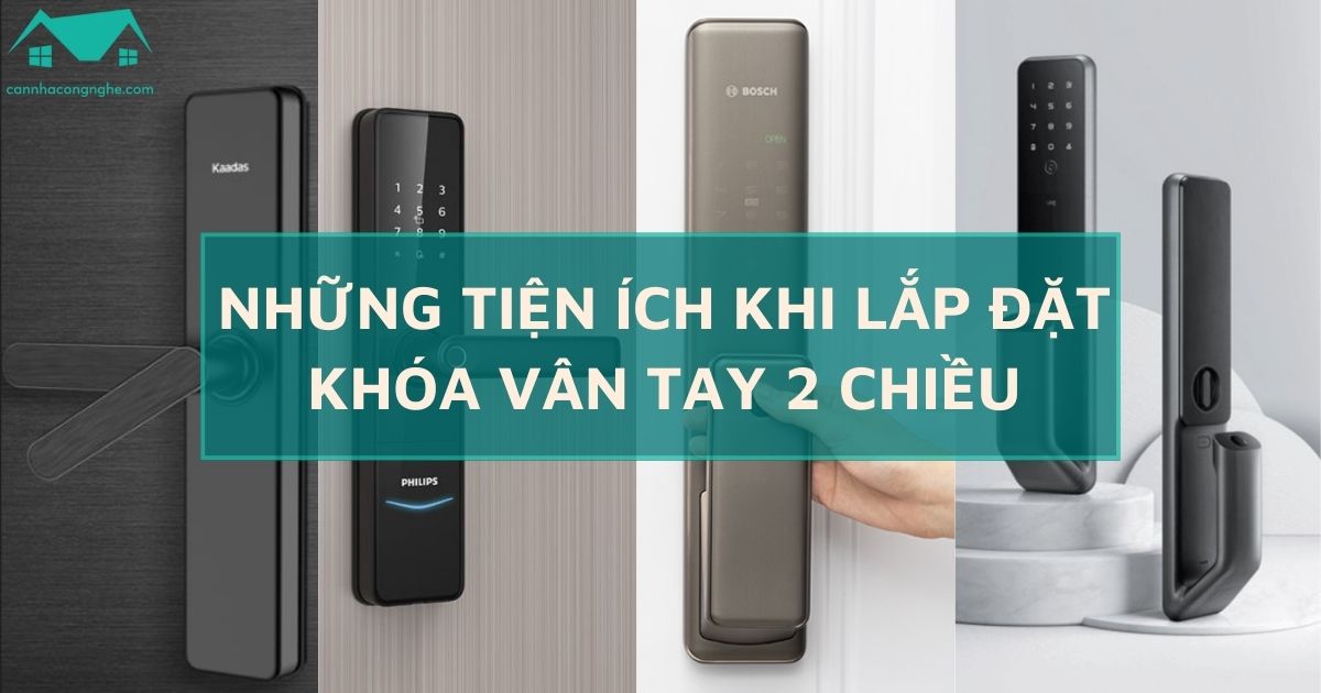 Những tiện ích khi lắp đặt khóa vân tay 2 chiều