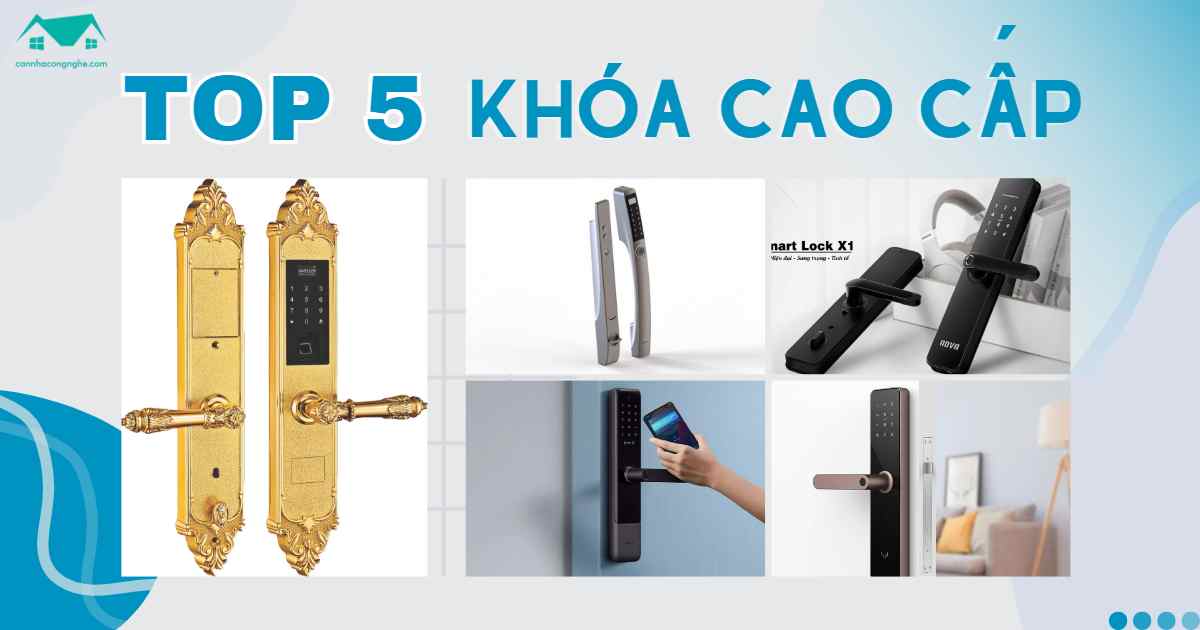TOP 5 Khóa cửa thông minh cao cấp cho cửa Gỗ, Nhôm, Thép!