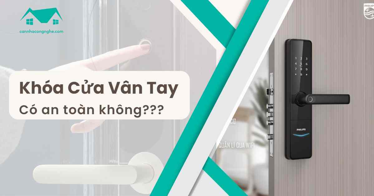 Khóa cửa vân tay có an toàn không – Có nhất thiết phải mua?