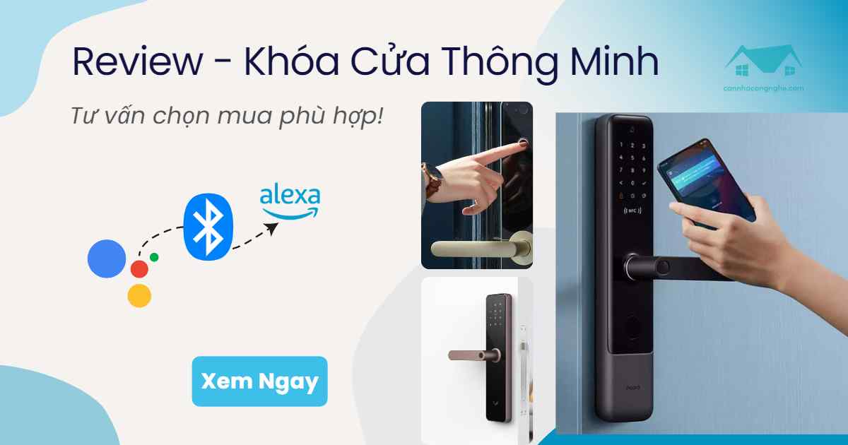 Review khóa cửa thông minh: Có mấy loại, khóa nào tốt hơn?