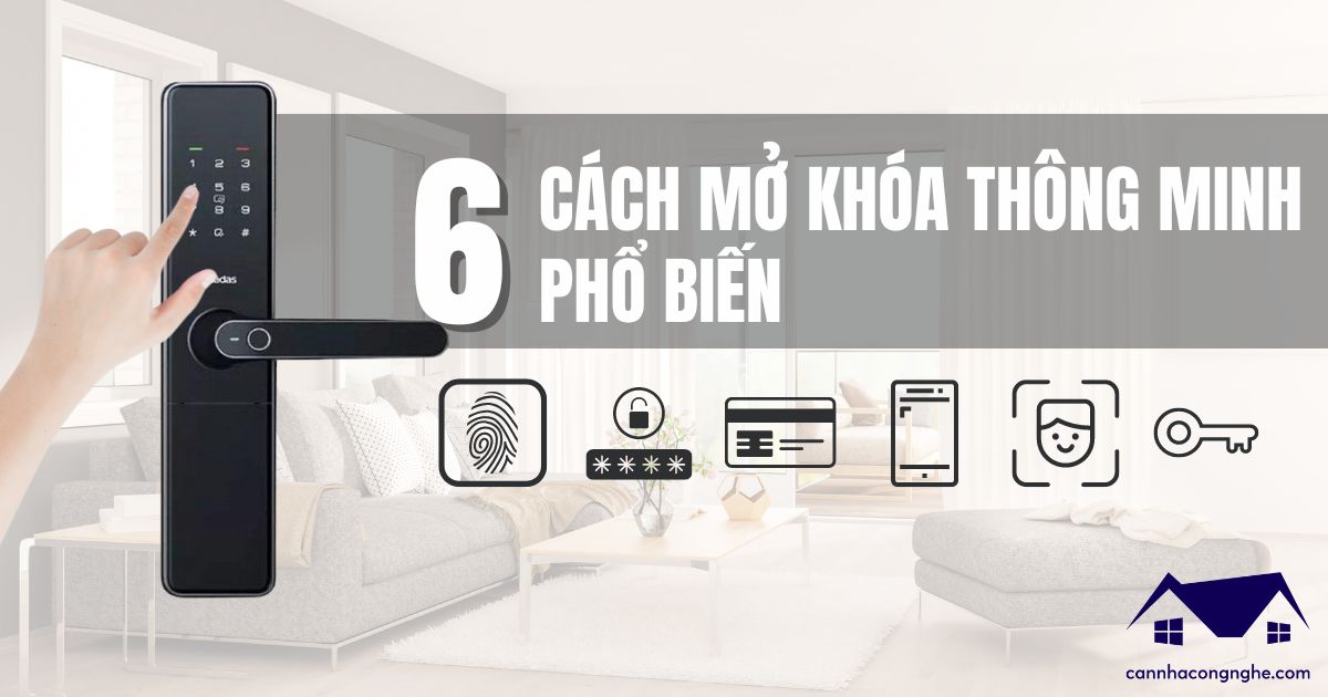 Khám phá 6 cách mở khóa thông minh phổ biến nhất hiện nay