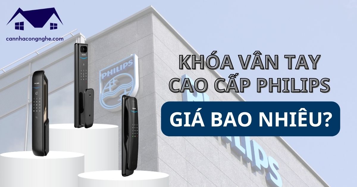 Khóa vân tay cao cấp Philips giá bao nhiêu?